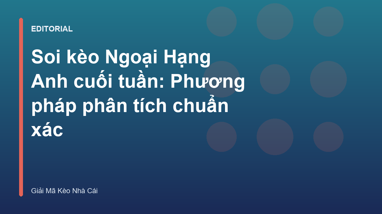 Phân tích soi kèo Ngoại Hạng Anh